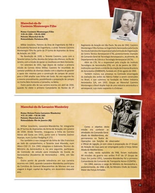 Marechal-do-Ar
Casimiro Montenegro Filho
Nome: Casimiro Montenegro Filho
29.10.1904 - 26.02.2000
Patente: Marechal-do-Ar...