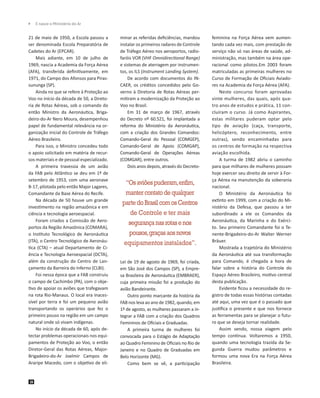 	 E nasce o Ministério do Ar

21 de maio de 1950, a Escola passou a
ser denominada Escola Preparatória de
Cadetes do Ar (...