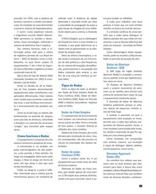 precisão. Em 1935, com o objetivo de
localizar e prevenir a colisão com obstáculos, foi instalado no navio Normandie
o pri...
