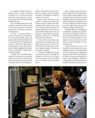 As corporações militares (Marinha e
Exército) fizeram o mesmo. As estações
só “estavam no ar” nas horas de interesse
para ...