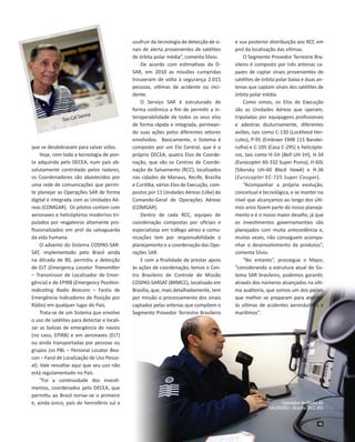 l Senna
Ten Ce

que se desdobravam para salvar vidas.
Hoje, com toda a tecnologia de ponta adquirida pelo DECEA, num país ...