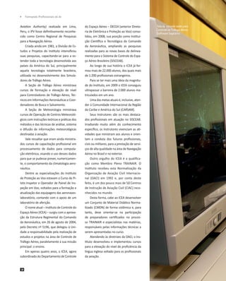 	 Formando Profissionais do Ar

Aviation Authority) realizada em Lima,
Peru, o IPV fosse definitivamente reconhecido como...