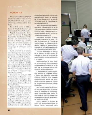 	 Que venham os DACTA

O CINDACTA II
Não poderíamos falar do CINDACTA
II da década de 80 sem antes voltarmos
à Curitiba d...