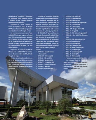 nessa área tão estratégica e desprotegida, viabilizaria, enfim, o efetivo controle
e vigilância de todo o espaço aéreo sob...