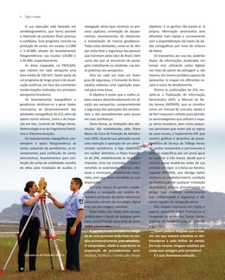 	 Siga o mapa

A sua execução está baseada em
aerofotogrametria, que torna possível
a obtenção de produtos finais preciso...