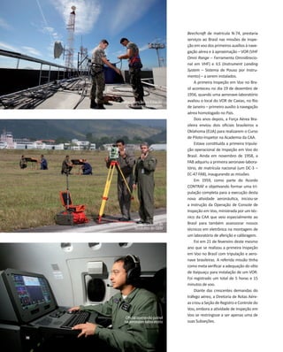 Manutenção na Estação
de Radiomonitoragem

Operadores de
Teodolito do GEIV

Oficial operando painel
na aeronave-laboratóri...