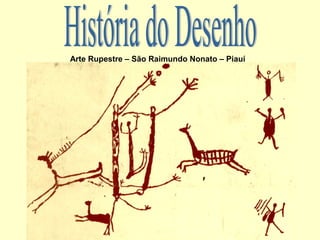 Arte Rupestre – São Raimundo Nonato – Piauí
 