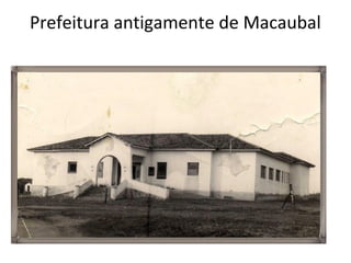 Prefeitura antigamente de Macaubal