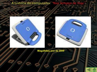 Magalhães ano de 2009
 