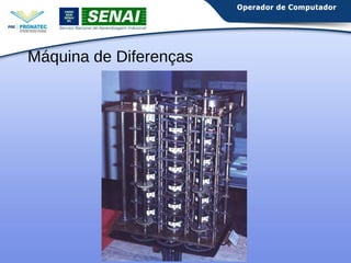 Máquina de Diferenças 
 