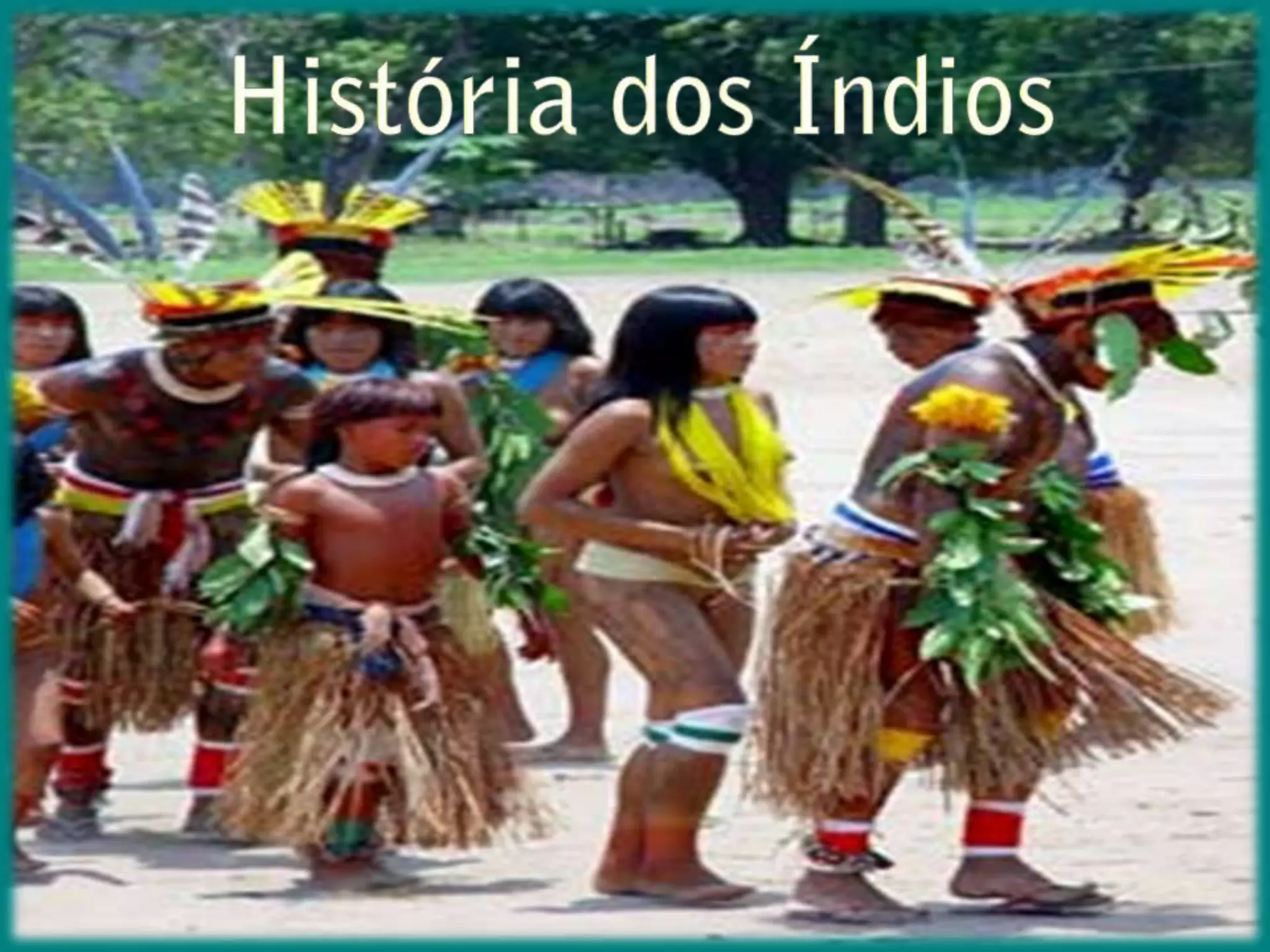Historia dos indios | PPT