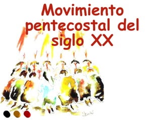 Movimiento pentecostal del siglo XX 