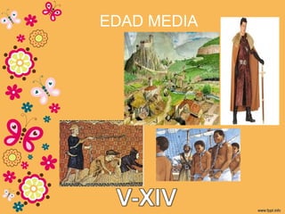 EDAD MEDIA
 