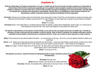 Capitulo 6:
 El día de la fiesta llegó, hice todos los preparativos, me puse un vestido rojo ese día que Fernando me había comprado con anterioridad, él
       visitó de traje y Omar de forma casual pues aseguraba que no le gustaba la ropa de pingüino, bajamos los tres al mismo tiempo y las
     miradas se centraron en mi pero ahora eso no me hacia feliz, teníamos una copa de champagne en la mano para brindar.. Fernando pidió
         a la orquesta que se detuviera pues quería decir unas palabras, mientras Omar y yo intentábamos cruzar nuestras miradas sin ser
                               descubiertos y cuándo lo hacíamos nuestros corazones se aceleraban de forma impactante.

(Fernando): Gracias por venir amigos, estoy muy emocionado, pocas veces esta a mi lado mi hijo Omar y por ello realicé con ayuda de mi esposa, esta
       fiesta para que todos sepan lo orgulloso que estoy de él, es mi mayor felicidad y el mayor regalo que mi esposa Irma pudo haberme concedido,
                                                                        hijo te quiero.
                                                                  (Omar). Yo a ti papá
 (Fernando): Bueno, como saben Elisa y yo cumplimos algunos meses de casados y cuándo estuve hospitalizado, pensé en algo, en un sueño que he
                              tenido desde que me case con ella.. Amor..quiero que tengamos un hijo producto de nuestro amor.

  De repente la copa de Omar y la mía cayeron al mismo tiempo, yo me corte la mano y la sangre escurría por mi vestido rojo.. Fernando se
     preocupo y me dijo al oído que fuera de inmediato a curarme la herida.. Omar se ofreció a ayudarme, los invitados comenzaron como de
       costumbre en esa sociedad a cuchichear pero no prestamos atención.. Omar curo mi mano sin decir nada pero yo rompí el silencio.

(Elisa): Te das cuenta de lo que acaba de pedirme Fernando… yo no puedo tener un hijo suyo .. No lo amo y creo que debemos decirle la verdad, ya no
                                                                          puedo fingir
(Omar): Lo sé.. Sabes que me pasa algo que debe ser aberrante a la vista de todos… siento unos celos terribles cuando te besa, cuando te toca y ahora
                 que sé de sus deseos de tener un hijo contigo, sentí que el corazón me salía del pecho… siento horrible de solo imaginarte …
   (Elisa): No lo digas.. Por favor, sabes que yo me siento mal?.. No quiero estar con Fernando, desde que regresó le he inventado miles de excusas
                                                     porque tengo tu piel y tu aroma tatuado en mi cuerpo
                                                             (Omar): Y yo el tuyo en el mío

   Nos besamos con ternura.. Cuándo Fernando fue intempestivamente al cuarto y estuvimos a punto de ser descubiertos si no es porque
                                                             Fernando tosió..

                                                             (Fernando) Todo bien amor
                                          (Elisa):Todo bien corazón, pero me siento mal, prefiero descansar
                       (Fernando): Esta bien, te recuestas cariño, cuánto deseo un hijo tuyo mi amor.. Un hermano para ti Omar
                                                                   (Omar). Si, claro
 