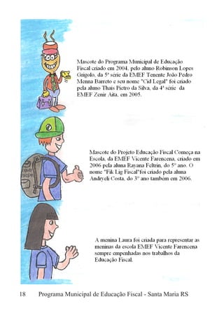18	 Programa Municipal de Educação Fiscal - Santa Maria RS
 