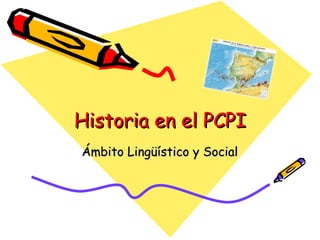 Historia en el PCPI Ámbito Lingüístico y Social 