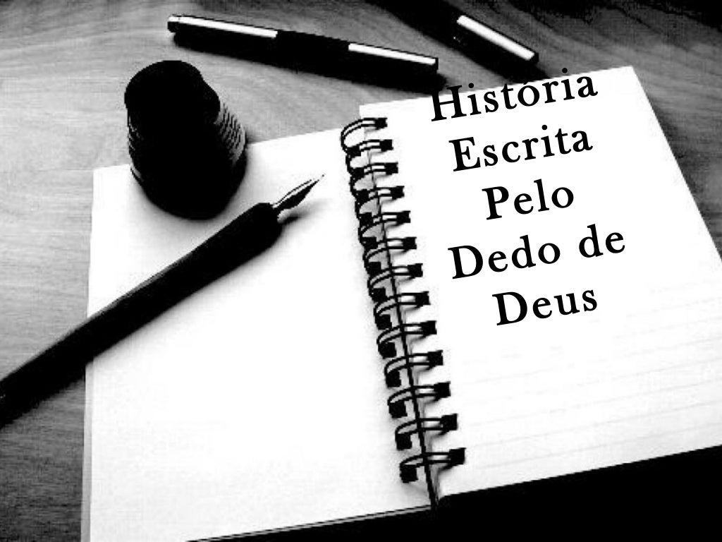 Historia escrita pelo dedo de Deus