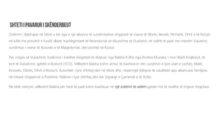 Zotërimi i Balshajve në Vlorë u bë nyja e një aleance të sundimtarëve shqiptarë të viseve të Vlorës, Beratit, Përmetit, Ohrit e të Korçës
në luftë me princërit e fundit sllavë, trashëgimtarë të Perandorisë së dikurshme të Dushanit, në radhë të parë me mbretin Vukashin,
sundimtar i viseve të Kosovës e të Maqedonisë, deri poshtë në Kostur.
Pas vrasjes së Vukashinit, koalicioni i krerëve shqiptarë të drejtuar nga Balsha II dhe nga Andrea Muzaka, i mori Mark Krajleviçit, të
birit të Vukashinit, qytetin e Kosturit (1372). Vëllezërit Balsha kishin arritur të bashkonin nën sundimin e tyre viset e Lezhës, Matit,
Kosovës, Dibrës, Ohrit e Kosturit. Autoriteti i tyre shtrihej deri në Vlorë dhe, nëpërmjet lidhjeve të vasalitetit apo aleancave familjare,
në mbarë Shqipërinë e Poshtme. Ndikimi i tyre shtrihej deri tek Shpatajt e Çamërisë e të Artës.
Në këtë mënyrë, vëllezërit Balsha për herë të parë kishin bashkuar në një zotërim të vetëm pjesën më të madhe të trojeve shqiptare.
 
