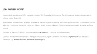 Pas protokollit për çështjen e kufirit me Greqinë në vitin 1881, Porta e Lartë i dha urdhër Dervish Pashës që të vinte në zbatim planin
ushtarak kundër Shqipërisë.
Goditja e parë iu dha Komitetit të Lidhjes Shqiptare në Shkup të kryesuar nga Jashar bej Shkupi. Më 23 mars 1881, Ibrahim Pasha thirri në
selinë e tij 11 anëtarët e Komitetit të Lidhjes për Shkupin, të cilët i arrestoi pabesisht. Pushtimi i Shkupit pati rëndësi të madhe për forcat
osmane.
Pas rënies së Shkupit, LSHP lëshoi kushtrimin në mbarë Kosovën për t’i rezistuar ekspeditës osmane.
Qeveria e Përkohshme formoi shtabin e mbrojtjes me 25 anëtarë, nga të cilët njihen deri më sot Sulejman Vokshi (që ishte edhe
komandant i tij), Ali Ibra, Mic Sokoli, Binak Alia, Sef Kosharja, etj.
 