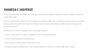 Për shkak të reaksionit të brendshëm dhe mungesës së njohjes ndërkombëtare të Shqipërisë së pavarur, Qeveria e Vlorës nuk
arriti të kishte sukses.
Në fund të vitit 1913 dhe në fillim të vitit 1914, Shqipëria në pikëpamje politike ishte në një pozitë të mjeruar, sepse nuk kishte një
qeverisje unike në të gjithë vendin. Asokohe në Shqipëri vepronin shumë qeveri lokale, me qëllime pasurimi dhe sigurimi të
pozitave në shtetin e ri.
Përveç Qeverisë së Vlorës, në Shqipëri vepronin edhe këto miniqeveri:
- në Durrës, nga 12 tetori 1913 vepronte ”Pleqësia e Durrësit” e Esat Pashë Toptanit;
- në Orosh të Mirditës qeveriste Prenk Bib Doda;
- në Fier e Myzeqe sundonte qeveria e Aziz Pashë Vrionit;
- në Shkodër qeveriste një detashment i ushtrive ndërkombëtare nën kryesinë e kolonelit anglez Filips; e të tjera.
 