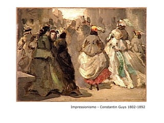 Impressionismo - Constantin Guys 1802-1892
 