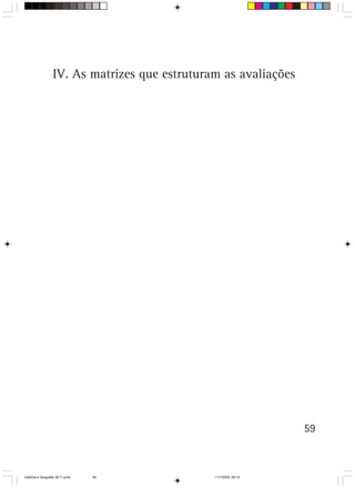 59
IV. As matrizes que estruturam as avaliações
HistÛria e Geografia 39-71.pmd 11/7/2003, 09:1559
 
