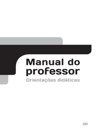 Manual do
professor
Orientações didáticas
289
 