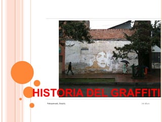 HISTORIA DEL GRAFFITI 