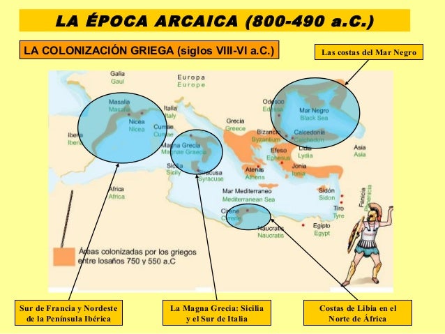 LA ÉPOCA ARCAICA (800-490 a.C.)
LA COLONIZACIÓN GRIEGA (siglos VIII-VI a.C.)
La Magna Grecia: Sicilia
y el Sur de Italia
C...