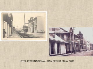 HOTEL INTERNACIONAL. SAN PEDRO SULA. 1888 