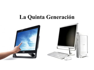 La Quinta Generación
 