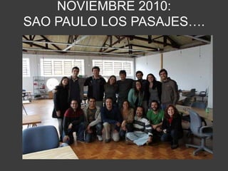 NOVIEMBRE 2010: SAO PAULO LOS PASAJES…. 