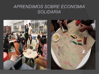 APRENDIMOS SOBRE ECONOMIA SOLIDARIA