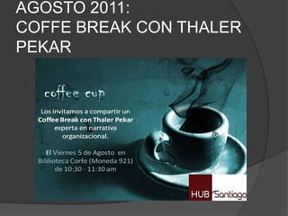 AGOSTO 2011: COFFE BREAK CON THALER PEKAR