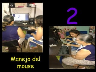 2
Manejo del
mouse
