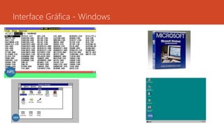 Interface Gráfica - Windows 
 