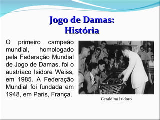 PDF) As Táticas & Estratégias do Campeão Mundial (1895-1912) Isidore Weiss  no Jogo de Damas.