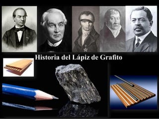Historia del Lápiz de Grafito
 