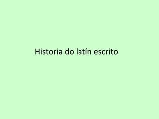 Historia do latín escrito 