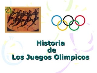 Historia
         de
Los Juegos Olimpicos
 