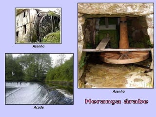 Azenha
Azenha
Açude
 