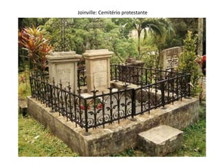 Joinville: Cemitério protestante

 