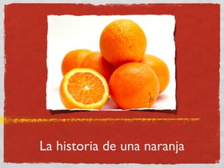 La historia de una naranja 