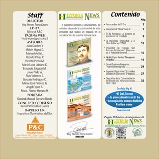 Contenido
Staff
DIRECTOR
EDITA
PÁGINA WEB
PORTADA
ASESORES
CONCEPTO Y DISEÑO
Abg. Renato Poma Castro
Aldo Valarezo S.
Gonzalo Rodríguez C.
María José Piñeiros G.
Angel Feijoo A.
Mons. Nestor Herrera H.
Editorial P&C
histo-vicentepoma.es.tl
PáginaWeb:histo-vicentepoma.es.tl
General Manuel Serrano Renda
Juan Cordero I.
Melvin Hoyos G.
Manuel Ávila L.
Rodolfo Pérez P.
Vicente Poma M.
María Luisa Labiana C.
Estuardo Salgado M.
Javier Veliz A.
Kevin Patricio Ruiz Guerra
Fondo Editorial P&C - Poma - Castro
Editores Asociados 091522269 / 093865311 / 092124126
IMPRESO EN:
Imprenta y Suministros del Sur
Suscripciones I
N
S
T
I
T
U
T
O
D
E
INVESTIGACIONES HISTÓRI
C
A
S
D
E
E
L
O
R
O
I
N
S
T
I
T
U
T
O
D
E
INVESTIGACIONES HISTÓRI
C
A
S
D
E
E
L
O
R
O
AUTORES PATRIMONIALES
ORENSES
2
0
0
6
2
0
1
2
HISTORIOGRAFÍA FUNDAMENTAL PROVINCIA DE EL ORO
Licenciataria de American Historia News
Ferrocarriles de El Oro
Documental “Rosa Vivar A.”
En la Parroquia La Victoria se
acentaron los Encalada
La Hacienda “Pechichal” y el
Clon de Cacao CCN51
Encuentro de Historia “San
Antonio de Machala” (Resumen
de la Relatoria General)
Nicolás Castro Benítez “Nonagenario
eImpoluto”.
Omar Quintana Baquerizo:
“Nuevos Paradigmas”.
Especial: Rizzo Hotel “5 Estrellas
yBodasdeDiamante”(Plegable)
Cien Años de la Comercialización
del Banano (1ra. Parte Coleccionable
1912 - 1962)
3
7
9
12
16
19
24
27
32
Pág.
Fondo Editorial P&C - Poma - Castro
Editores Asociados 091522269 / 093865311 / 092124126
Fondo Editorial P&C - Poma - Castro
Editores Asociados 091522269 / 093865311 / 092124126
091522269
A nuestros lectores y anunciantes, de
ustedes depende la continuidad de este
proyecto que busca un espacio en la
socialización de nuestra historia local...
Abg. Renato Poma Castro
DIRECTOR
DesdelaPág.43
DesdelaPág.43
Coleccionable
Coleccionable
• El Gral. Serrano
• La primera Novelista de El Oro
• Antología de la memoria histórica
Pasillera orense
 