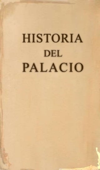 HISTORIA
  DEL
PALACIO
 