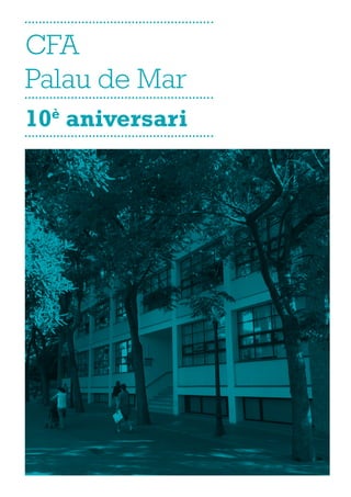CFA
Palau de Mar
10è
aniversari
 