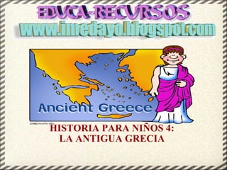 HISTORIA PARA NIÑOS 4: LA ANTIGUA GRECIA 