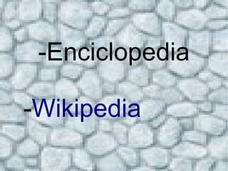 -Enciclopedia

-Wikipedia
 