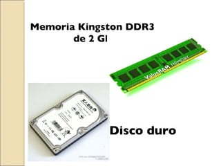 Memoria Kingston DDR3 de 2 Gb Disco duro 