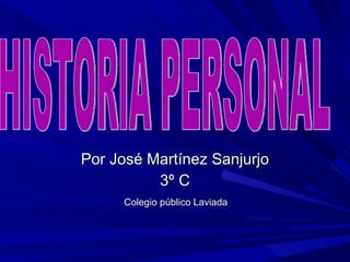 Por José Martínez Sanjurjo
          3º C
     Colegio público Laviada
 